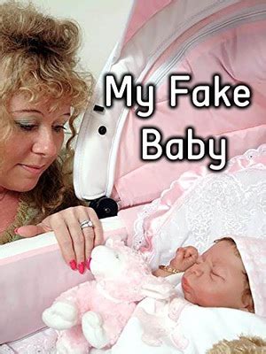 watch my fake baby documentary|My Fake Baby (2008) explores the lives of women who spend a  .